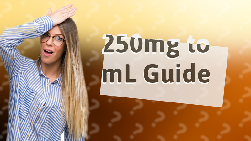 250mg to mL Guide