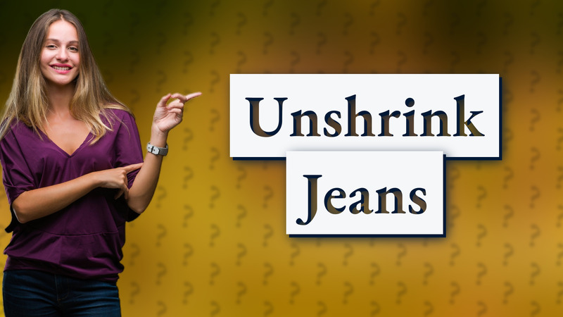 Unshrink Jeans