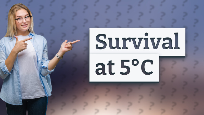 Survival at 5°C