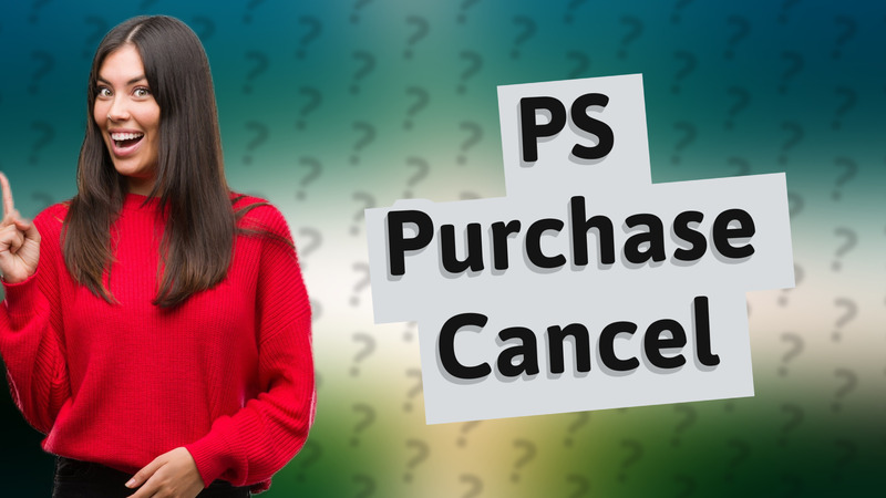PS Purchase Cancel