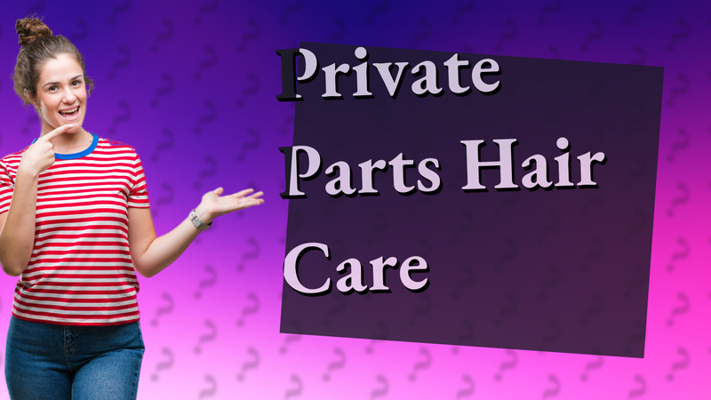 Private Parts Hair Care
