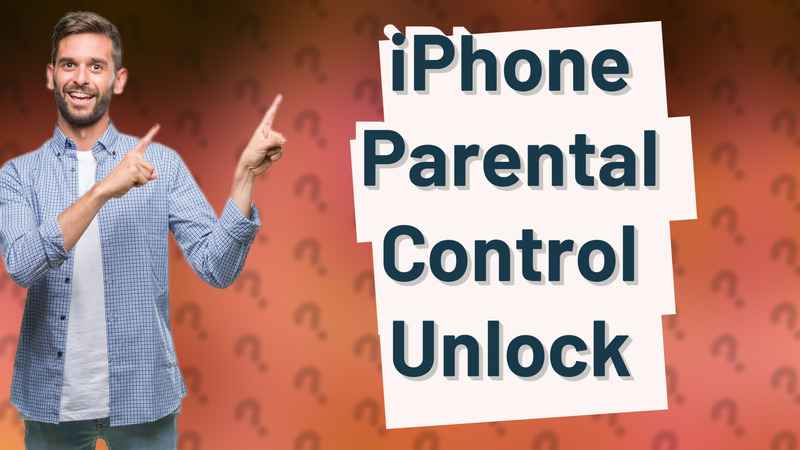 iPhone Parental Control Unlock