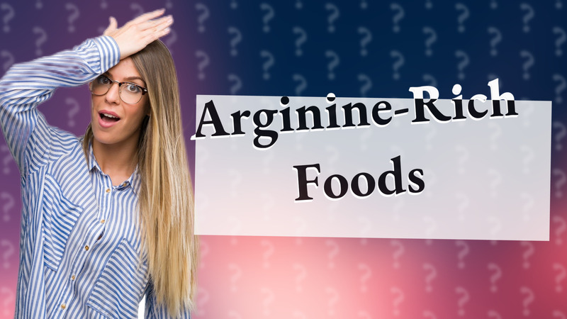 Arginine-Rich Foods