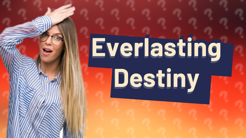 Everlasting Destiny