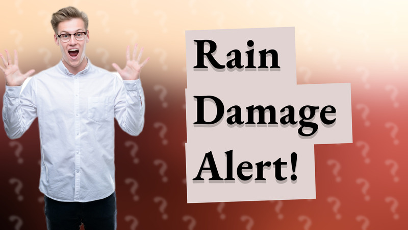 Rain Damage Alert!