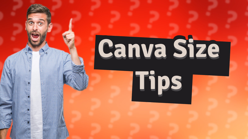 Canva Size Tips
