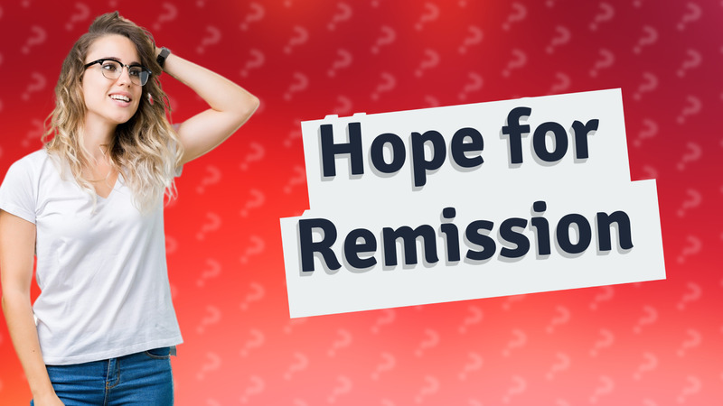 Hope for Remission