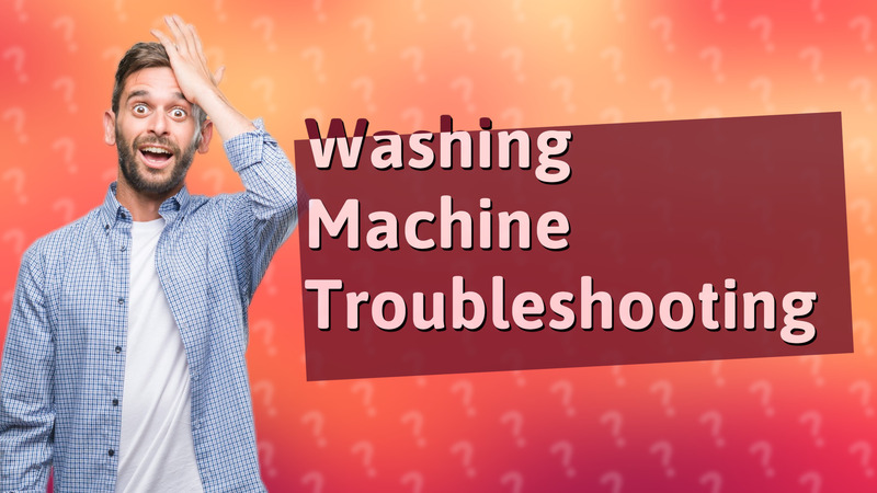 Washing Machine Troubleshooting