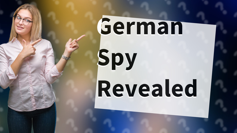 German Spy Revealed