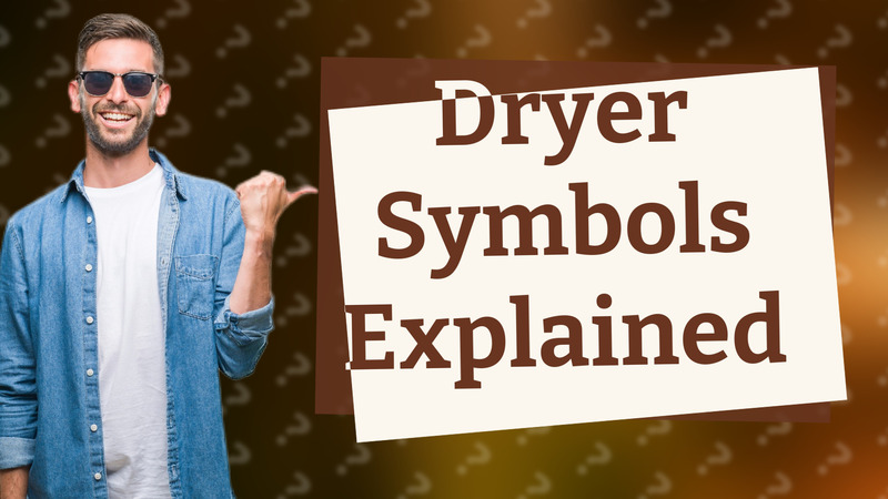 Dryer Symbols Explained