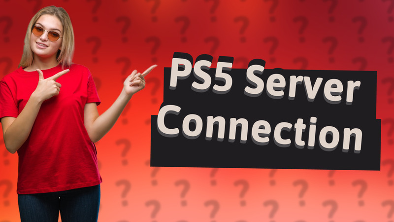 PS5 Server Connection