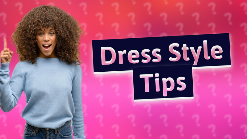 Dress Style Tips