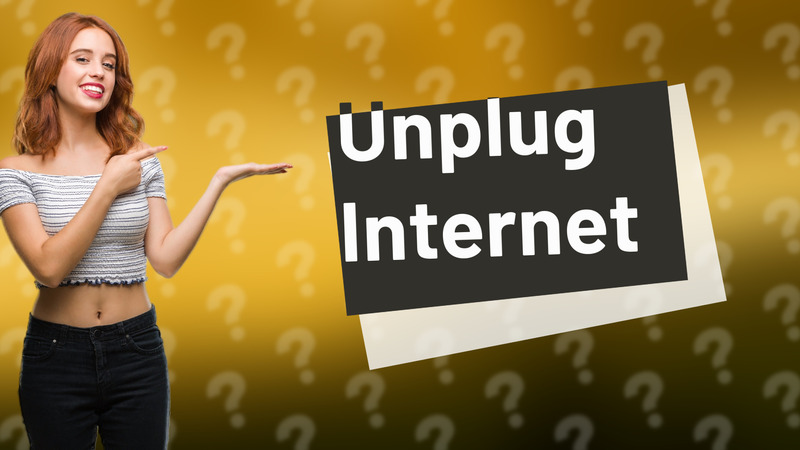 Unplug Internet