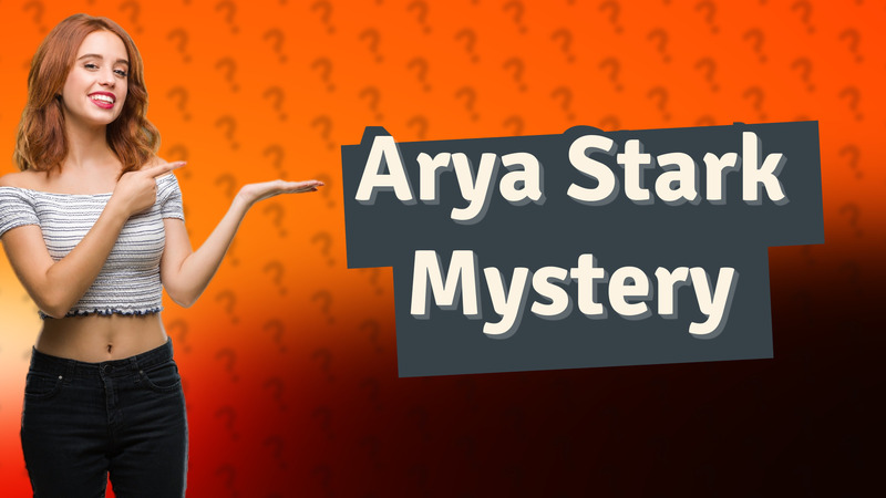 Arya Stark Mystery