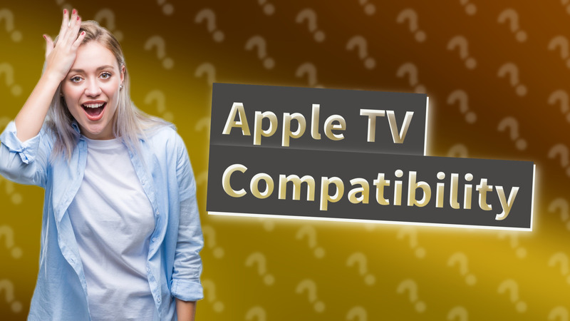 Apple TV Compatibility