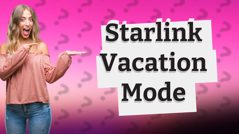 Starlink Vacation Mode
