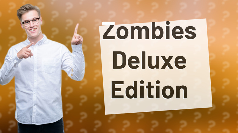 Zombies Deluxe Edition