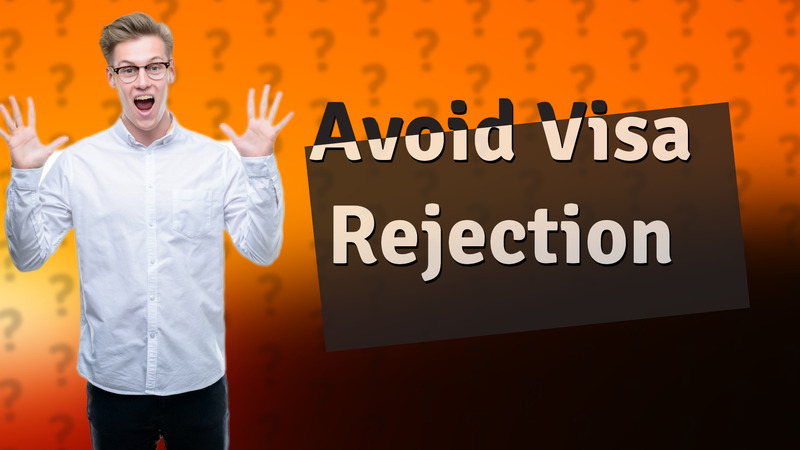 Avoid Visa Rejection