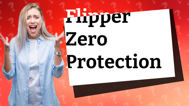Flipper Zero Protection