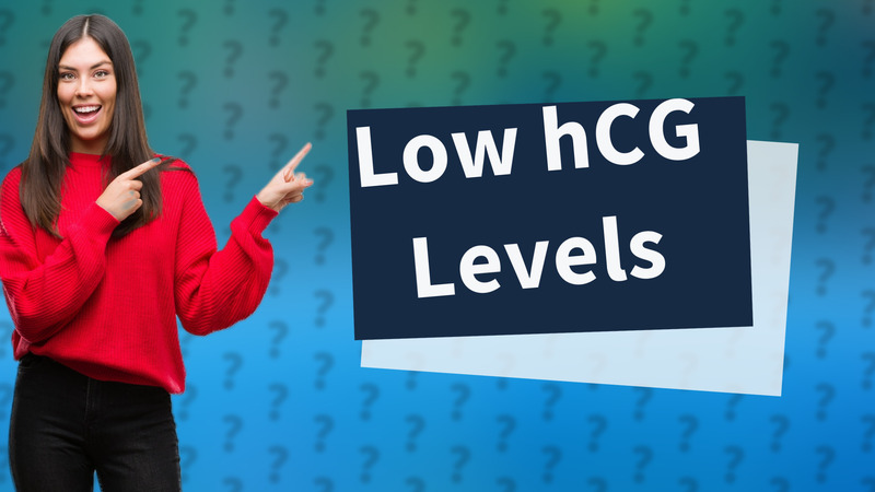 Low hCG Levels