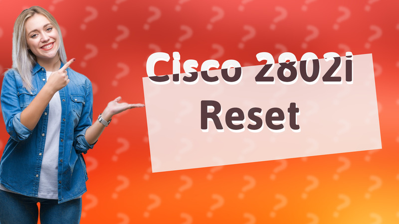 Cisco 2802i Reset