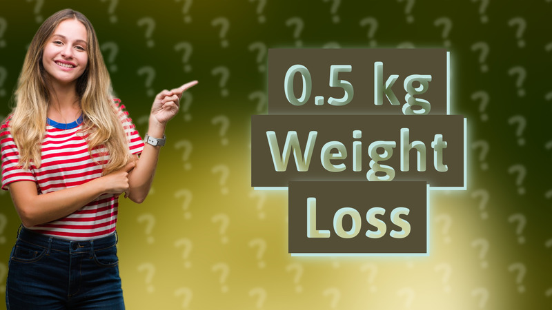 0.5 kg Weight Loss