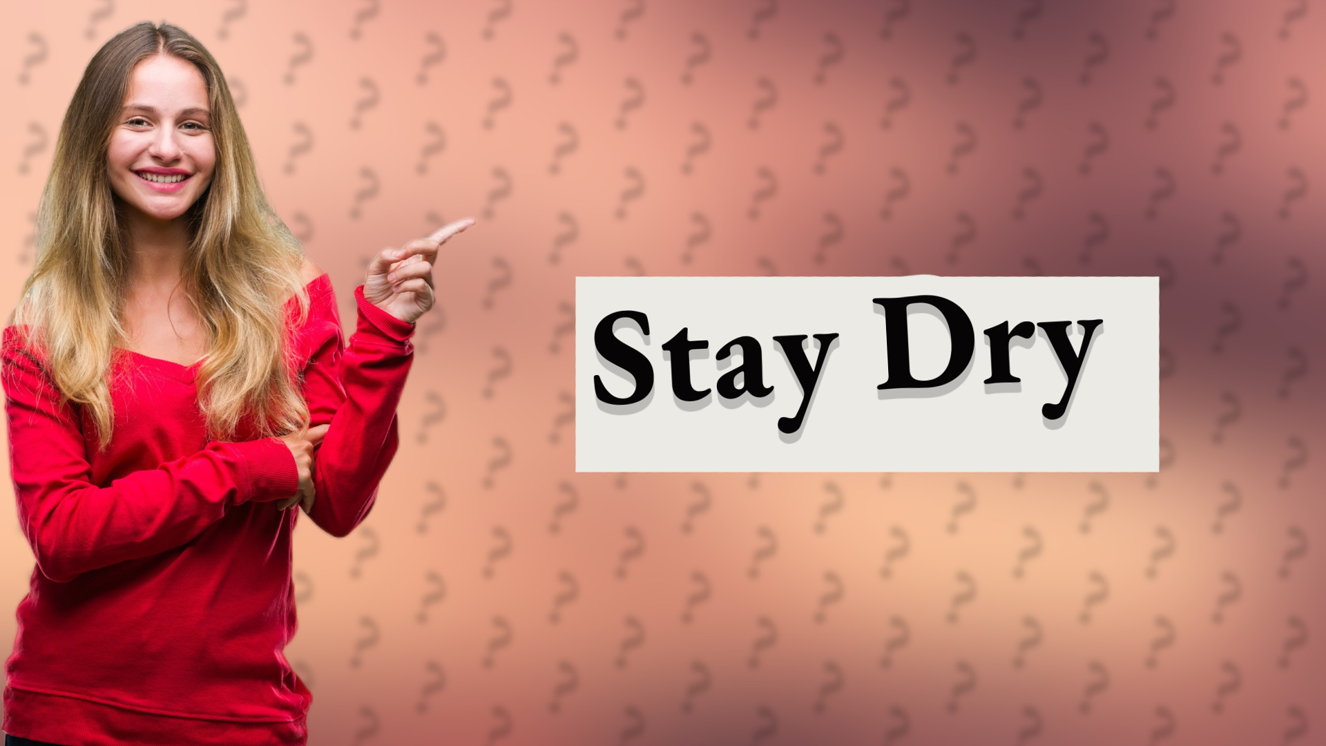 Stay Dry