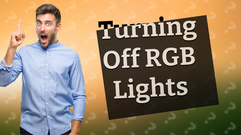 Turning Off RGB Lights