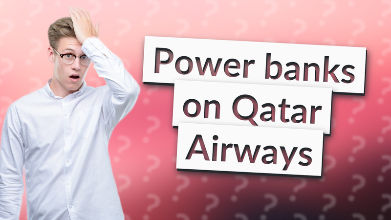 Power banks on Qatar Airways