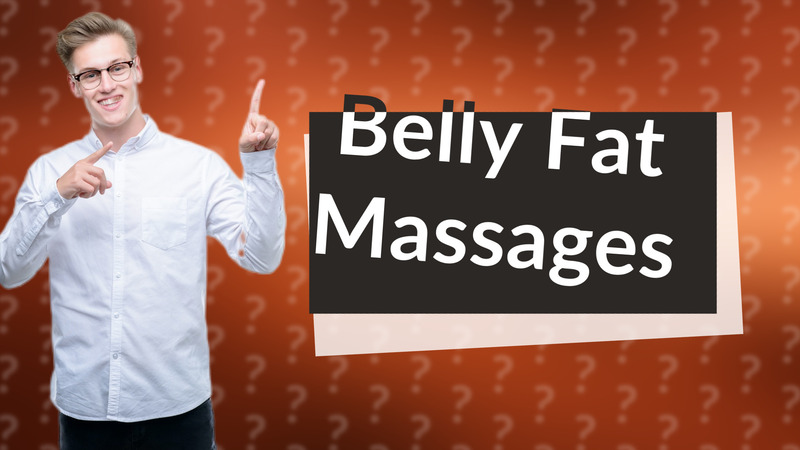 Belly Fat Massages