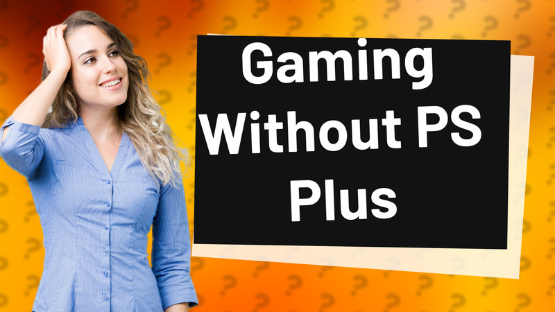 Gaming Without PS Plus