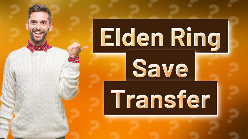 Elden Ring Save Transfer