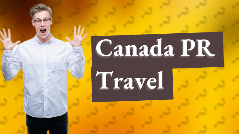 Canada PR Travel
