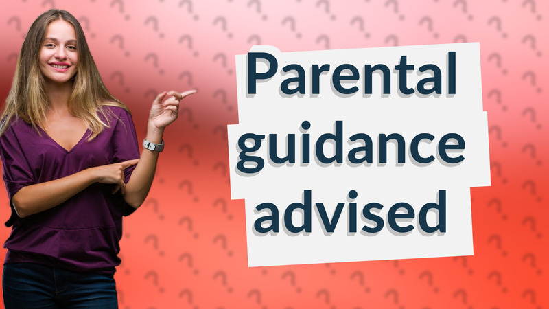 Parental guidance advised