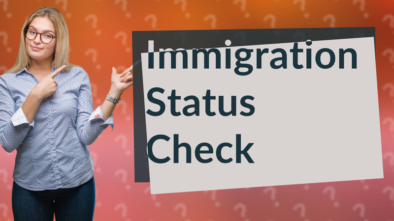 Immigration Status Check