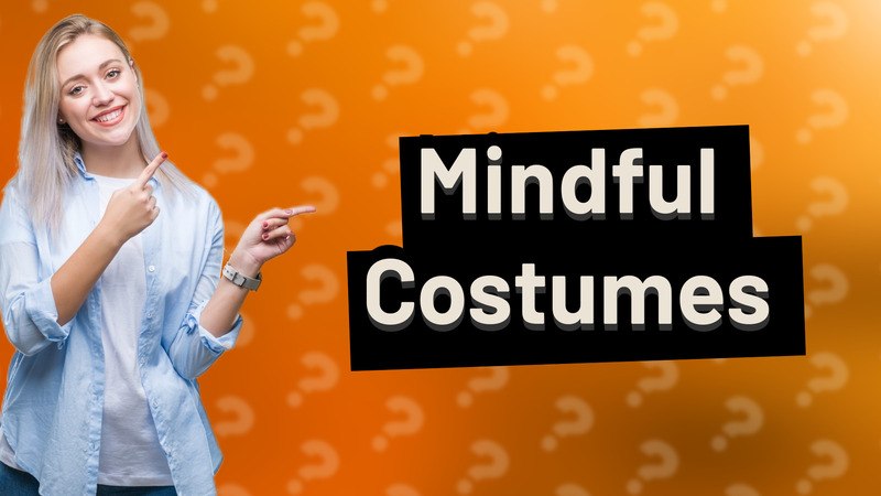 Mindful Costumes