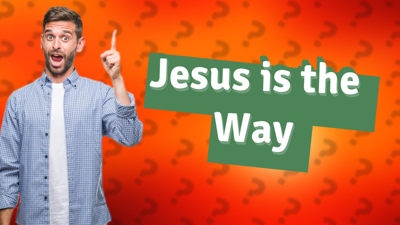 Jesus is the Way