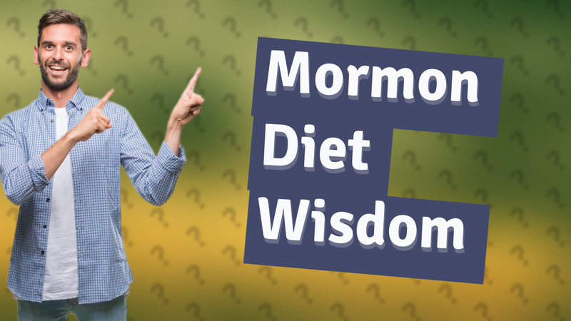 Mormon Diet Wisdom