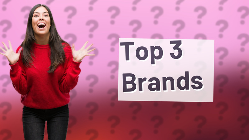 Top 3 Brands