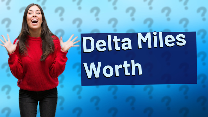 Delta Miles Worth