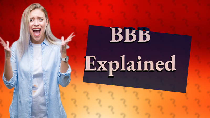 BBB Explained