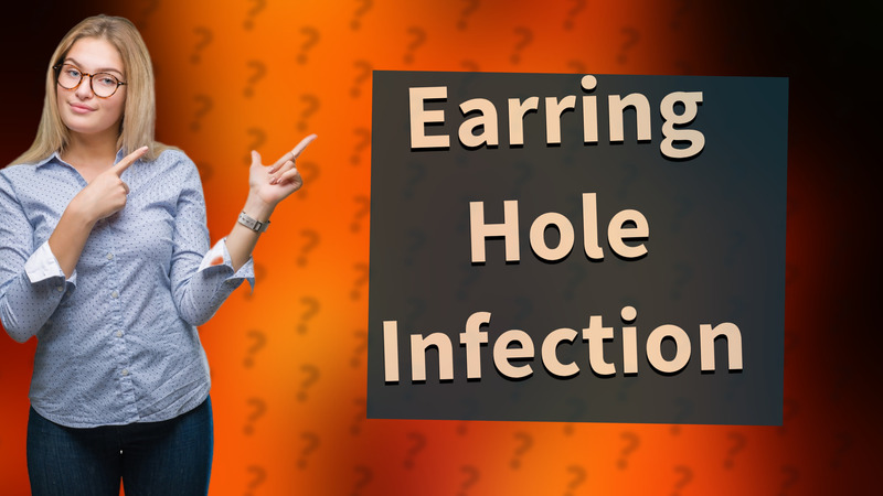 Earring Hole Infection