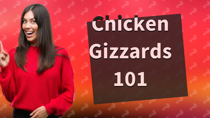 Chicken Gizzards 101