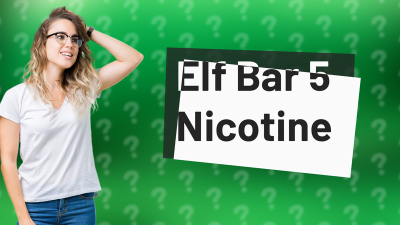 Elf Bar 5 Nicotine