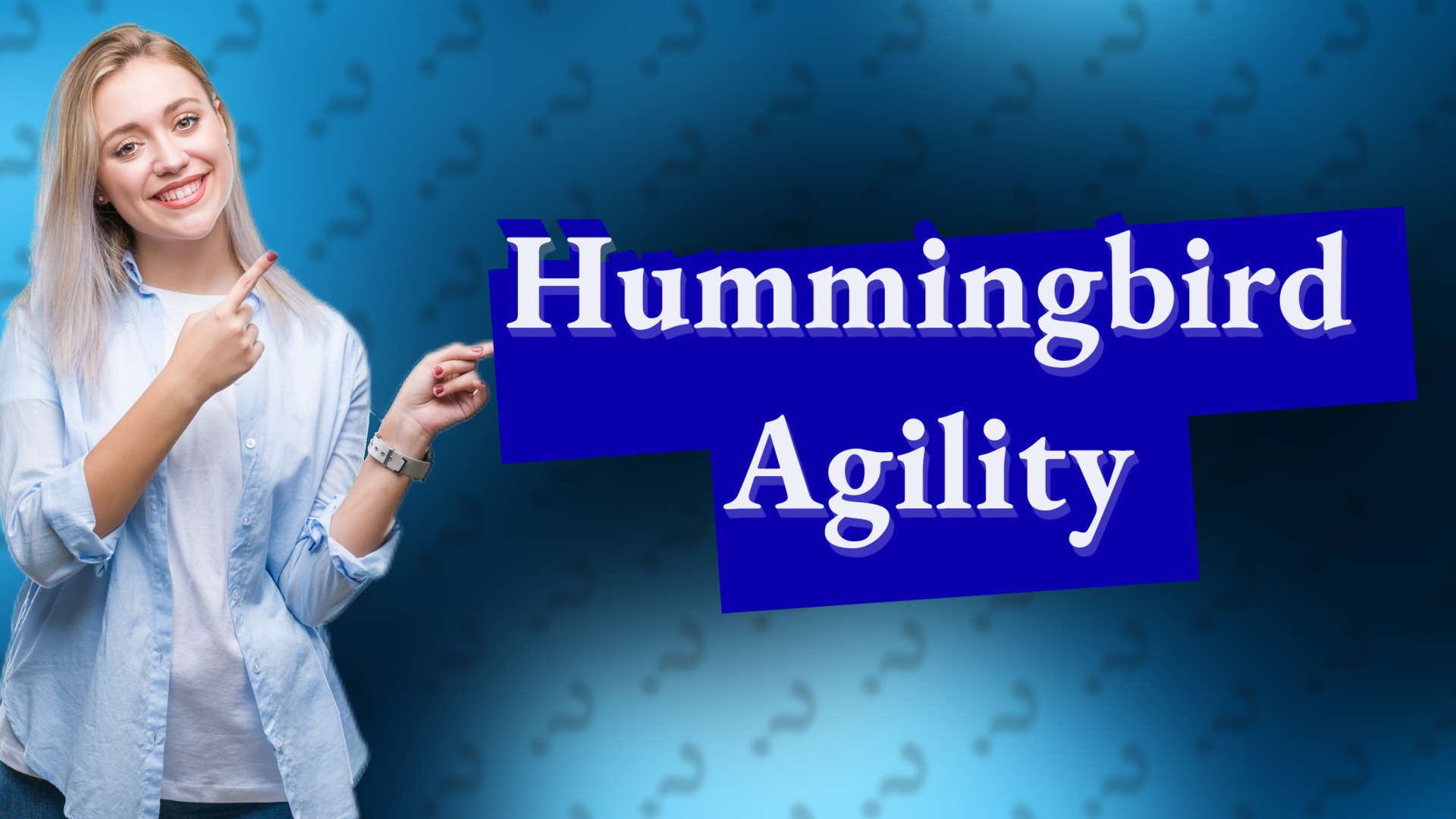 Hummingbird Agility