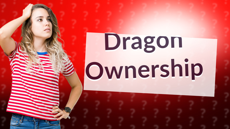 Dragon Ownership