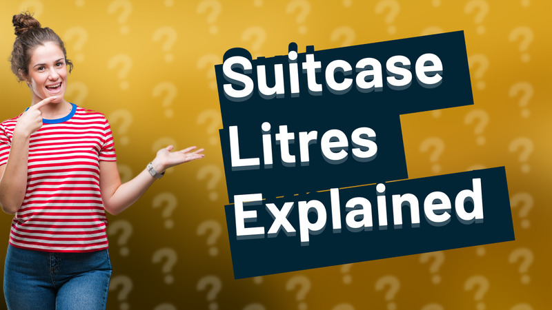 Suitcase Litres Explained