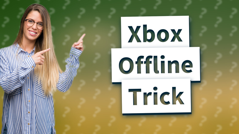 Xbox Offline Trick