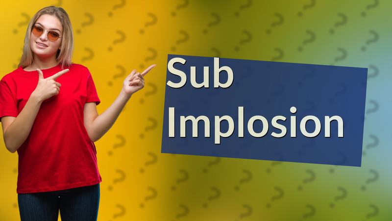 Sub Implosion