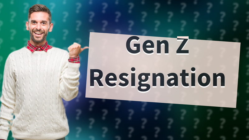 Gen Z Resignation
